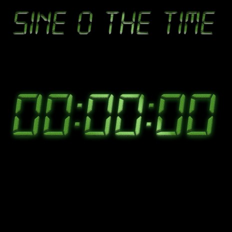 Sine O the Time