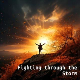 Fighting through the Storm lyrics | Boomplay Music