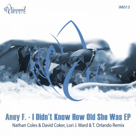 I Didn't Know How Old She Was (Lori J. Ward, T. Orlando Remix)