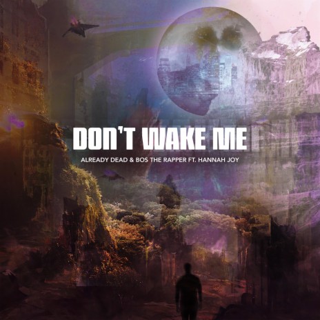 Don't Wake Me ft. Bos The Rapper | Boomplay Music