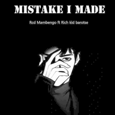 Mistake I Made ft. Rich Kid Barotse | Boomplay Music