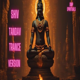 Shiv Tandav (Trance Version)