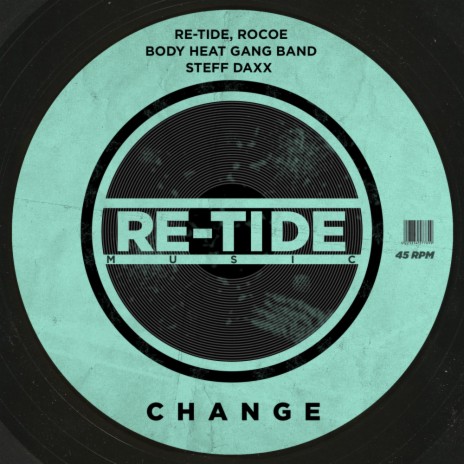 Change (Extended Mix) ft. Rocoe, Body Heat Gang Band & Steff Daxx