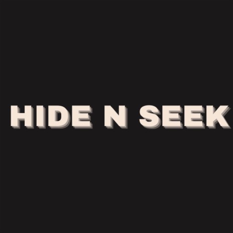 Hide n Seek | Boomplay Music