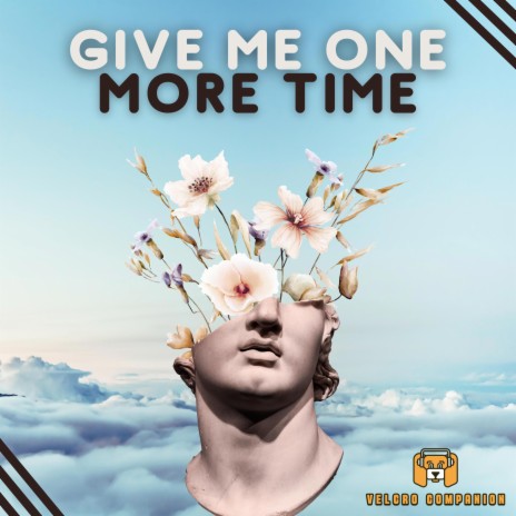 Give Me One More Time | Boomplay Music