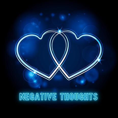 Negative Thoughts | Boomplay Music