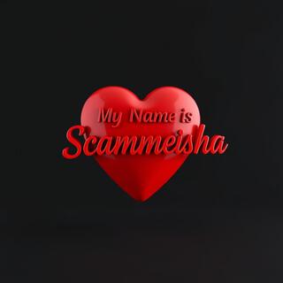 My Name is Scammeisha