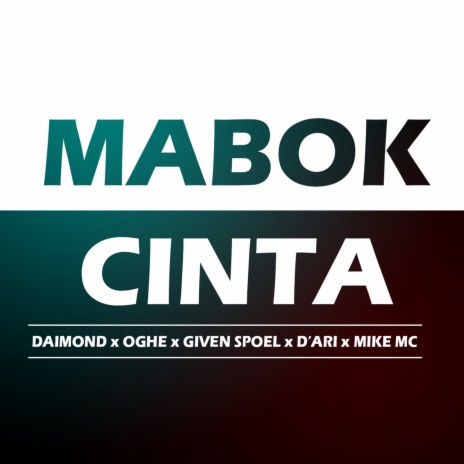 Mabok Cinta ft. Daimond, Oghe, D Ari & Mike Mc | Boomplay Music