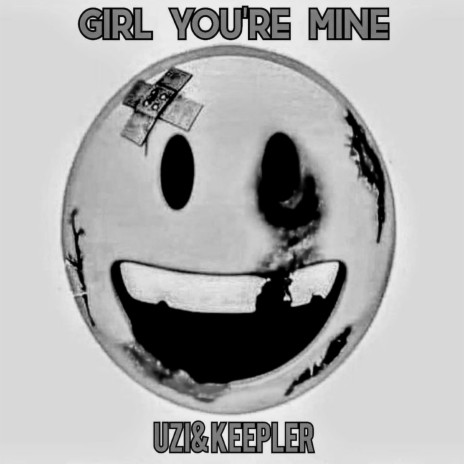 Girl You're Mine ft. Keepler | Boomplay Music