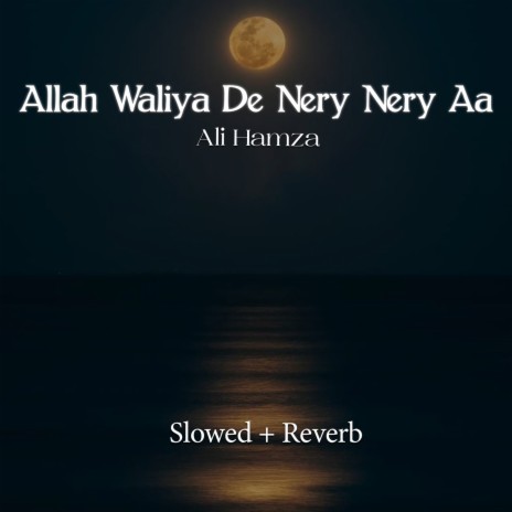 Allah Waliya De Nery Nery Aa Lofi | Boomplay Music