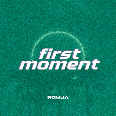 First Moment | Boomplay Music