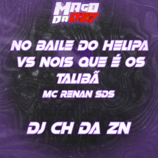 No baile do helipa VS nois que é os TALIBÃ