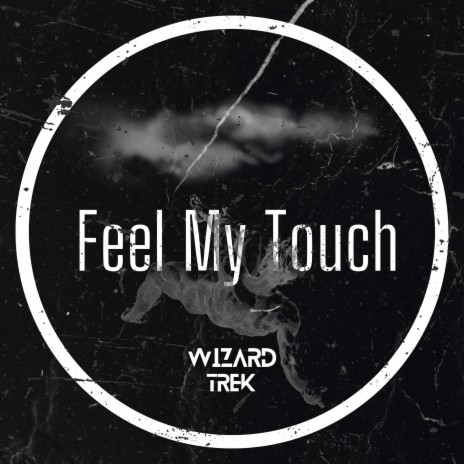 Feel My Touch | Boomplay Music