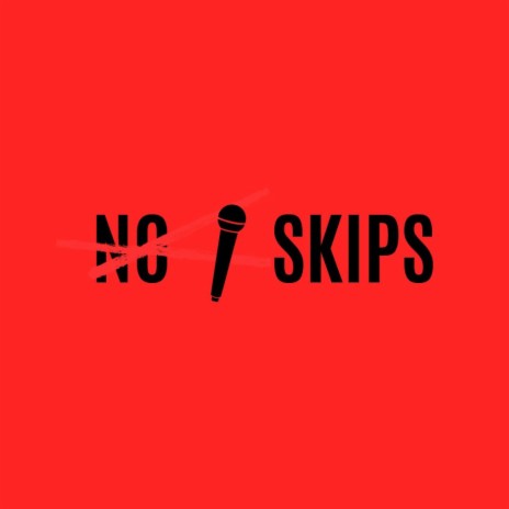 NO SKIPS | Boomplay Music