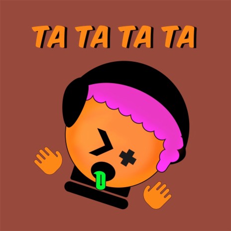 Ta Ta Ta Ta | Boomplay Music
