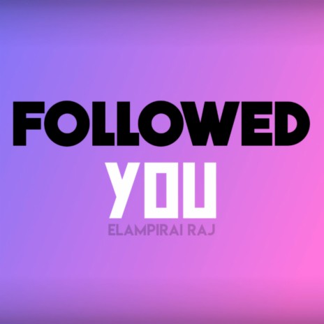 Followed You | Boomplay Music