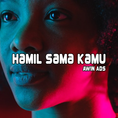 Hamil Sama Kamu | Boomplay Music