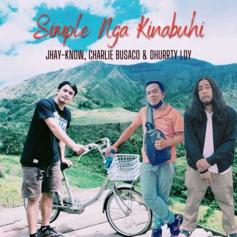 Simple Nga Kinabuhi ft. Charlie Busaco & Dhurrty Loy | Boomplay Music