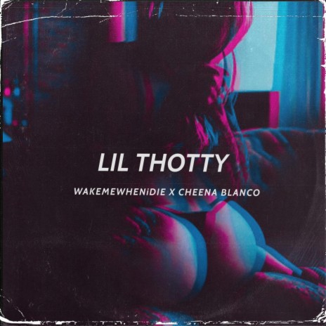 Lil Thotty ft. Cheena Blanco | Boomplay Music