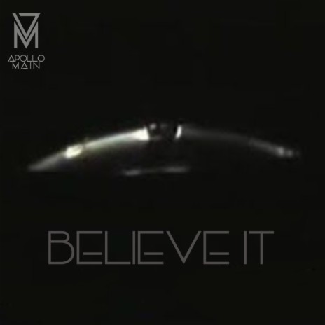 Believe It | Boomplay Music