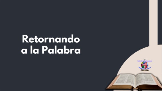 Welcome to Retornando a la Palabra Podcast