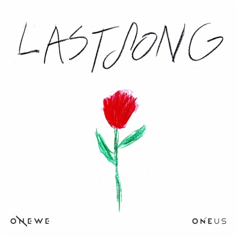 LAST SONG ft. ONEUS | Boomplay Music