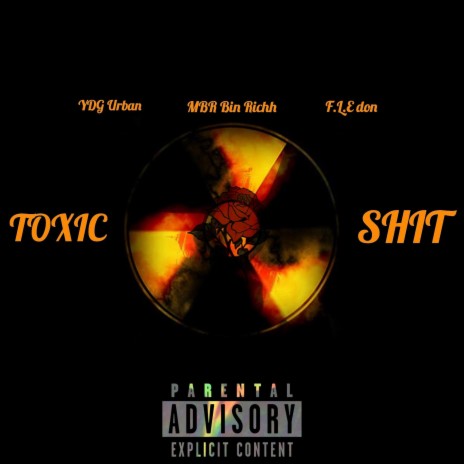 Toxic Shit ft. MBR Bin Richh & F.L.E don | Boomplay Music