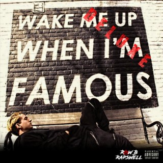 Wake Me Up When Im Famous Deluxe Edition