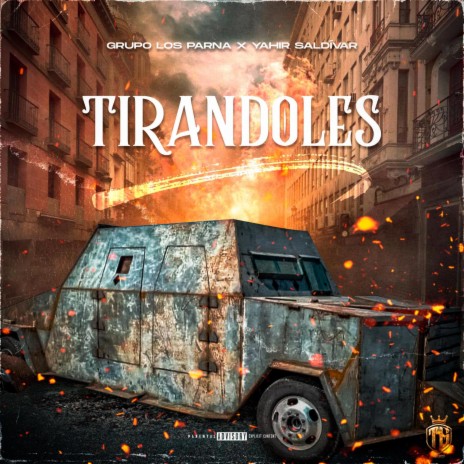 TIRANDOLES ft. Los Parna | Boomplay Music