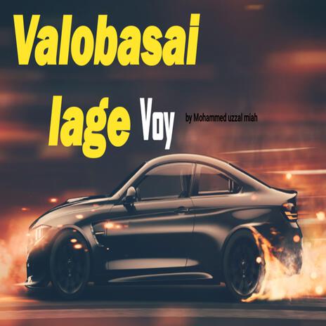 Valobasai lage voy | Boomplay Music