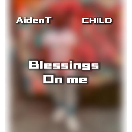 Blessings on me ft. CHILD | Boomplay Music