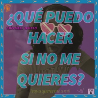 ¿Qué puedo hacer si no me quieres? (voy a quererme a mi) (Radio Edit) ft. GoldoK lyrics | Boomplay Music