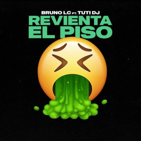 Revienta El Piso ft. Tuti DJ | Boomplay Music