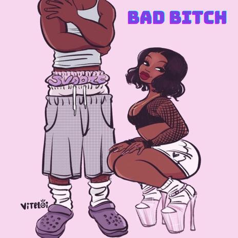 Bad Bitch | Boomplay Music