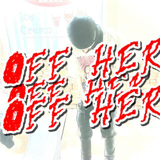 OFF HER