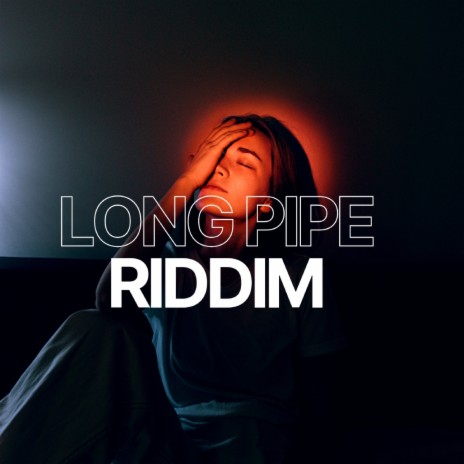Long Pipe Riddim (Instrumental) | Boomplay Music