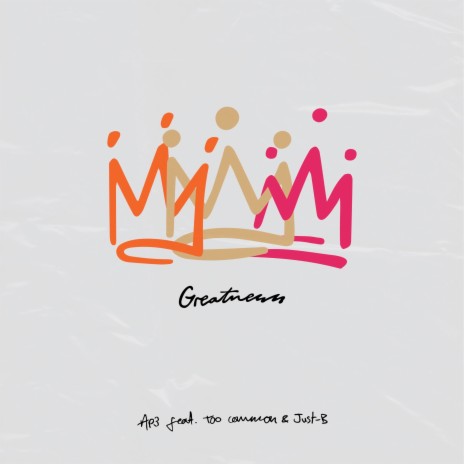 Greatness ft. Too Common & Just-B