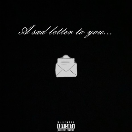 A Sad Letter To You | Boomplay Music