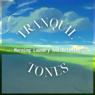 Morning Laundry And Relaxing