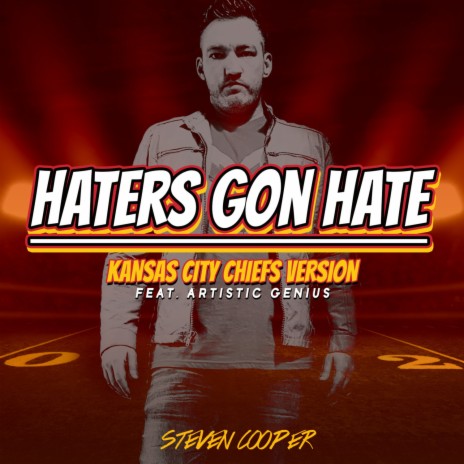 Haters Gon Hate (Kansas City Chiefs Version) ft. Artistic Genius