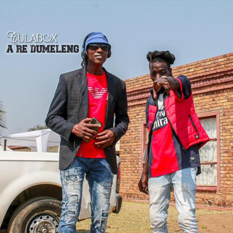 A Re Dumeleng | Boomplay Music