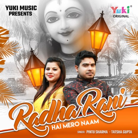 Radha Rani Hai Mero Naam ft. Tatsha Gupta | Boomplay Music