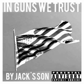 In Guns We Trust