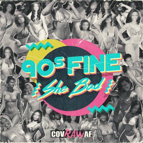 90's Fine (She Bad) ft. 3.A.M | Boomplay Music