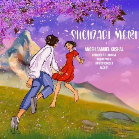 Shehzadi Meri ft. Anosh Samuel Kushal
