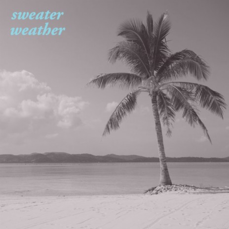 sweater weather | Boomplay Music