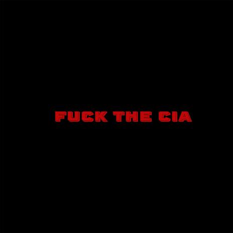 Fuck The CIA | Boomplay Music