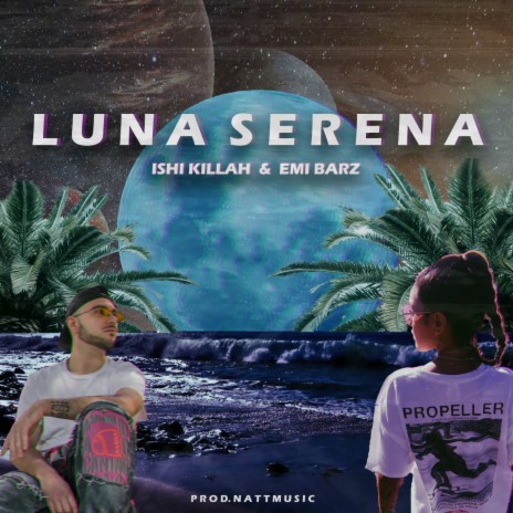 Luna Serena (feat. NattMusic) | Boomplay Music