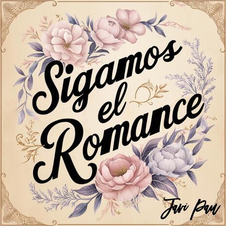 Sigamos El Romance | Boomplay Music