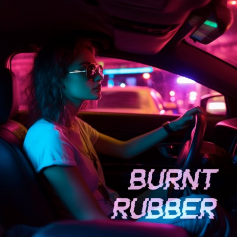 Burnt Rubber | Boomplay Music